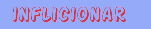 sin&oacute;nimo de Inflicionar